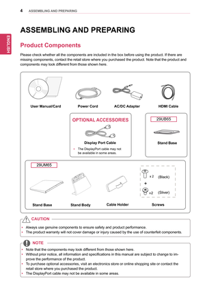 Page 44
ENGENGLISH
ASSEMBLING AND PREPARING
ASSEMBLING AND PREPARING
Product Components
Please	check	whether	all	the	components	are	included	in	the	box	before	using	the	product.	If	there	are	
missing	components,	contact	the	retail	store	where	you	purchased	the	product.	Note	that	the	product	and	
components	may	look	different	from	those	shown	here.
yyAlways	use	genuine	components	to	ensure	safety	and	product	performance.
yyThe	product	warranty	will	not	cover	damage	or	injury	caused	by	the	use	of	counterfeit...