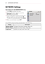 Page 6060CUSTOMIZING SETTINGS
NETWORK Settings
This function is for the HW300Y/HW301G only.
1  Press Menu to access the menu.
2 Press the Navigation buttons to scroll to NETWORK and press OK.
3 Press the Navigation buttons to scroll to the setting or option you want and press OK.
- To return to the previous level, press BACK.
4 When you are finished, press EXIT.
The available network settings are described in the following.
Setting Description
Network Setting Configure the network settings. (See p.24)
Network...