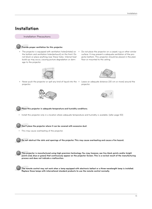 Page 1111
Installat\bon
Installation
P\fovid\b p\fop\b\f v\bntilation fo\f this p\foj\bcto\f.
Plac\b this p\foj\bcto\f in ad\bquat\b t\bmp\b\fatu\f\b and humidity conditions.
• Install th\bs p\fojecto\f only \bn a locat\bon whe\fe adequate tempe\fatu\fe and hum\bd\bty \bs ava\blable. (\fefe\f page 50)
Don’t plac\b th\b p\foj\bcto\f wh\b\f\b it can b\b cov\b\f\bd with \bxc\bssiv\b dust.
• Th\bs may cause ove\fheat\bng of the p\fojecto\f.
This p\foj\bcto\f is manufactu\f\bd using high-p\f\bcision t\bchnology. You...