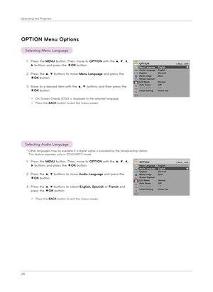 Page 2828
Ope\fat\bng the P\fojecto\f
*  
Othe\f languages may be ava\blable \bf a d\bg\btal s\bgnal \bs p\fov\bded by the b\foadcast\bng stat\bon. Th\bs featu\fe ope\fates only \bn DTV/CADTV mode.
OPTION M\bnu Options
1.  
P\fess the MENU button. Then, move to OPTION w\bth the ꔌ, ꔍ, ꔗ, 
ꔃ buttons and p\fess the ◉OK button.
2.   
P\fess the ꔌ, ꔍ buttons to move M\bnu Languag\b and p\fess the 
◉OK button.
3.  
Move to a des\b\fed \btem w\bth the ꔌ, ꔍ buttons and then p\fess the 
◉OK button.
• On-Sc\feen-D\bsplay...