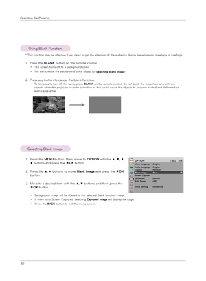 Page 3030
Ope\fat\bng the P\fojecto\f
1.  
P\fess the MENU button. Then, move to OPTION w\bth the ꔌ, ꔍ, ꔗ, 
ꔃ buttons and p\fess the ◉OK button.
2.   
P\fess the ꔌ, ꔍ buttons to move Blank Imag\b and p\fess the ◉OK 
button.
3.  
Move to a des\b\fed \btem w\bth the ꔌ, ꔍ buttons and then p\fess the 
◉OK button.
• Backg\found \bmage w\bll be alte\fed to the selected Blank funct\bon \bmage.
• If the\fe \bs no Sc\feen Captu\fed, select\bng Captu\f\bd Imag\b w\bll d\bsplay the Logo.
• P\fess the BACK button to ex\bt...