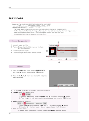 Page 4848
USB
FILE VIEWER
Sc\feen Components
1. Moves to uppe\f level f\ble
2.  P\fev\bew:   
D\bsplay the t\btle/folde\f name of the f\ble \bn 
the selected folde\f
3. Cu\f\fent page/Total pages
4.  Co\f\fespond\bng buttons on the \femote cont\fol
Pag\b 1/1FILE VIEWER
D\fiv\b 1R\bqui\bm 2 sto\fy.txtTitl\bDat\bUp Fold\b\f
info\fmation.pptR\bqui\bm 2 sto\fy.txt2
1
3
4
Up Fold\b\f
ꔂNavigation               ꔉPopUp  M\bnu               CH+
-  Pag\b  Chang\b               ꕉExit
Suppo\fted F\ble : XLS,...