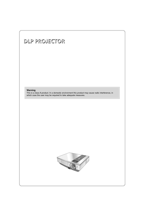 Page 2DLP PROJECTOR DLP PROJECTOR
Warning
This is a class A product. In a domestic environment this product may cause radio interference, in
which case the user may be required to take adequate measures. 