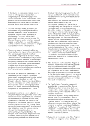 Page 143OPEN SOURCE LICENSE143
If distribution of executable or object code is
made by offering access to copy from a
designated place, then offering equivalent
access to copy the source code from the same
place counts as distribution of the source code,
even though third parties are not compelled to
copy the source along with the object code.
4.You may not copy, modify, sublicense, or
distribute the Program except as expressly
provided under this License. Any attempt
otherwise to copy, modify, sublicense or...