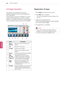 Page 5656ENTERTAINMENT
LG Apps function
This feature is not available for all country.
Additional applications can be downloaded from
the LG App Store.
These functions may be not available for a certain
period of time depending on country or product
model. In such cases, the buttons may be disabled.
They are enabled when the services are available.
Option Description
①Sign In,
Sign OutSign in or sign out to the premium
service.
②ExitReturns to TV viewing.
③LG AppsMoves to the LG Apps.
④Moves to the LG Apps you...