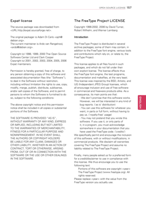 Page 157Expat license
The source package was downloaded from 
.
The original packager is Adam Di Carlo .  
The current maintainer is Ardo van Rangelrooij 
.
Copyright (c) 1998, 1999, 2000 Thai Open Source 
Software Center Ltd and Clark Cooper
Copyright (c) 2001, 2002, 2003, 2004, 2005, 2006 
Expat maintainers.
Permission is hereby granted, free of charge, to 
any person obtaining a copy of this software and 
associated documentation files (the “Software”), 
to deal in the Software without restriction, 
including...