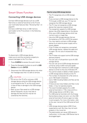 Page 62Smart Share Function
Connecting USB storage devices
Connect USB storage devices such as a USB 
flash drive or external hard drive to the TV and 
use multimedia features (See “Browsing files” on 
page 67).
Connect a USB flash drive or USB memory 
card reader to the TV as shown in the following 
illustration. 
WIRELESSCONTROL
RS-232C IN (CONTROL&SERVICE
)
COM\fONE NTIN1
VIDEO
AUDIO
Y
L
PB
PR
R
AUDIO
VIDEOL/MONO
R
AV IN1

IN 1 (AR\f)/DVI
IN 2/DVI
IN 3/DVI
IN \b/DVI
LANRGB IN (P\f)OPTI\fAL  DIGITALAUDIO...