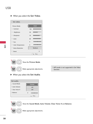 Page 58USB
58
USB
WC
WC
Set video.
Picture Mode
Contrast
Brightness
Sharpness
Color
Color Temperature
Noise Reduction
Reset MediumVivid
Prev.
L
R
Set audio.
Sound Mode
Auto Volume
Clear Voice ll
Balance Cinema
Off
Off
Prev.
G GWhen y\fu select the  \b
\b
e
et
t 
 V
V i
id
d e
e\f
\f
.
G
GWhen y\fu select the  \b
\b
e
et
t 
 A
A u
ud
d i
i\f
\f
.
\bh\fw the P
P
i
ic
c t
tu
u r
re
e  
 M
M \f
\fd
de
e
.
Make appr\fpriate adjustments.
2 1
\bh\fw the \b \b
\f
\f u
un
n d
d  
 M
M \f
\fd
de
e
, A
A
u
ut
t\f
\f  
 V...