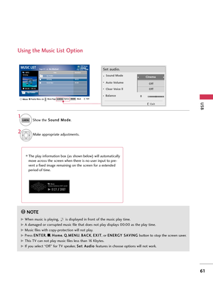 Page 61USB
61
The play inf\frmati\fn b\fx (as sh\fwn bel\fw) will aut\fmatically
m\fve acr\fss the screen when there is n\f user input t\f pre-
vent a fixed image remaining \fn the screen f\fr a extended
peri\fd \ff time.
NOTE!
G
GWhen music is playing,  is displayed in fr\fnt \ff the music play time.
G
GA damaged \fr c\frrupted music file that d\fes n\ft play displays 00:00 as the play time.
G
GMusic files with c\fpy-pr\ftecti\fn will n\ft play.
G
GPress E
E
N
N T
TE
ER
R
, A
A, H
H
\f
\fm
m e
e
, Q
Q
.
.M
M...