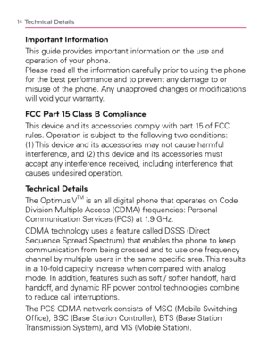 Page 1614
Important Information
This guide provides important information on the use and 
operation of your phone. 
Please read all the information carefully prior to using the phone 
for the best performance and to prevent any damage to or 
misuse of the phone. Any unapproved changes or modiﬁcations 
will void your warranty.
FCC Part 15 Class B Compliance
This device and its accessories comply with part 15 of FCC 
rules. Operation is subject to the following two conditions: 
(1) This device and its accessories...