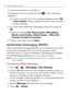 Page 166164Virgin Mobile Services
3. Insert an emoticon or a Smiley.
  To enter an emoticon, touch and hold 
 on the onscreen 
keyboard.
  To enter a smiley from the onscreen keyboard, press    >Ê
 
> Insert Smiley. Make a selection from the list to insert it 
into the message.
4.  You may select additional messaging options by pressing 
.
  Options include:    >Ê
Call, View Contact, Add Subject, 
Attach, Insert Smiley, Delete thread, or More [All 
Threads and Add to Contacts].
5. Review your reply and tap...