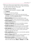 Page 6765Device Basics
  Move your ﬁnger over the apostrophe to enter contractions.  s 
For common punctuated sufﬁxes, lift your ﬁnger off between 
the sufﬁx and the main part of the word.
To conﬁgure Swype settings:
1. When the Swype keyboard is displayed, tap 
. 
2. Tap Options. 
3. Tap any of the following settings:
  Language   >Ê
 allows you to select the current text input 
language. The default language depends on the language 
set when you ﬁrst activated the phone.
  Word prediction   >Ê
 allows you to...