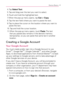 Page 6967Device Basics
4. Tap Select Text.
5. Tap and drag over the text you want to select.
6. Touch and hold the highlighted text.
7. When the pop-up menu opens, tap Cut or Copy.
8. Tap the text ﬁeld where you want to paste the text.
9.  Tap to place the cursor on the location where you want to 
paste the text.
10. Tap and hold the cursor location.
11.   When the pop-up menu opens, touch Paste. The  text 
that you pasted also remains in the device’s memory 
(temporarily), so you can paste that same text in...