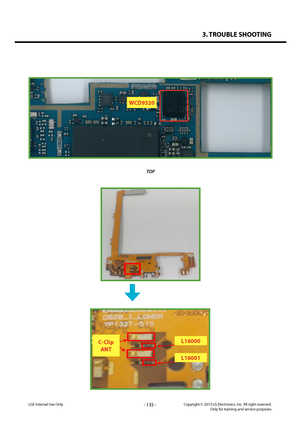 Page 1353. TROUBLE SHOOTING
- 135 -Copyright © 2013 LG Electronics. Inc. All right reserved.Only for training and service purposesLGE Internal Use Only
TOP
WCD9320
 
LGE  Internal  Use  Only 
   
 
 
 
 
LGE  Internal  Use  Only 
   
 
 
 
C-Clip 
ANT
L16000
L16001   