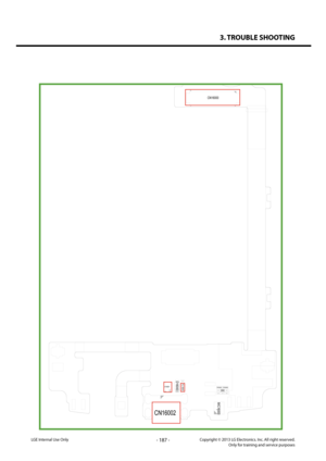 Page 1873. TROUBLE SHOOTING
- 187 -Copyright © 2013 LG Electronics. Inc. All right reserved.Only for training and service purposesLGE Internal Use Only
MIC16000
FB16000
FB16001FL16003
D16010
D16009 D16008
D16001
D16000
C16026
C16025 C16024
C16018
CN1600
2
CN16000  