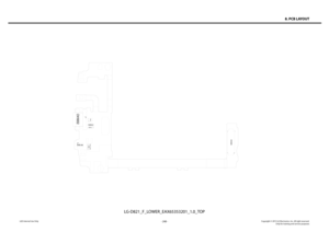 Page 248- 248 -Copyright © 2013 LG Electronics. Inc. All right reserved.Only for training and service purposesLGE Internal Use Only
8. PCB LAYOUT
MIC16000FB16000
FB16001
FL16003
D16010
D16009 D16008
D16001
D16000
C16026
C16025 C16024
C16018
CN1600
2
CN16000
LG-D821_F_LOWER_EAX65353201_1.0_TOP  