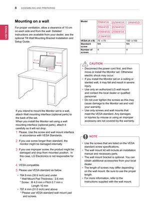 Page 88
ENGENGLISH
ASSEMBLING AND PREPARING
Mounting on a wall
For proper ventilation, allow a clearance of 10 cm 
on each side and from the wall. Detailed 
instructions are available from your dealer, see the  
optional Tilt Wall Mounting Bracket Installation and
Setup Guide.
If you intend to mount the Monitor set to a wall, 
attach Wall mounting interface (optional parts) to 
the back of the set.
When you install the Monitor set using a wall 
mounting interface (optional parts), attach it 
carefully so it...