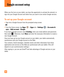 Page 4242
When you first turn on your tablet, you have the opportunity to activate\
 the network, to 
sign into your Google Account and select how you want to use certain Goo\
gle services. 
To set up your Google account
• Sign into a Google Account from the prompted setup screen.
  OR  
•  From the Home screen, tap Apps 
 > Apps tab > Settings  > Accounts & 
sync > Add account > Google.
If you have a Google account, touch  Existing, enter your email address and password, 
then touch 
. Otherwise, touch New and...