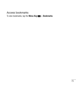 Page 7473
Access bookmarks
To view bookmarks, tap the Menu Key  > Bookmarks. 