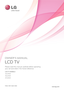 Page 1OWNER’S MANUAL
LCD  TV
Please  read this manual ca refully before operating
your set and  retain it for future re ference.
www.lg. comP/NO :1947-1600-1050
LCD TV MODELS
32LD400
42LD400
47LD500 