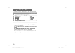 Page 14Using an USB Flash DriveYou can play MP3/WMA/JPEG/DivX files in the USB Flash Drive with version 
1.1.
BUTTON
1Connect an USB Flash Drive to the USB 
port on the unit:-
2Display the menu to select the USB 
operation mode:MODE
3 Select [USB]:
b B, ENTER
4 Select a file:
v V, MENU
5 Play the file:
N PLAY
6 Remove the USB Flash Drive: -
Notes an USB Flash Drive•  You can switch between [DISC] and [USB] mode using MODE button.
•  Do not extract the USB device in operating.
•  We recommend that you back up...