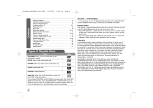 Page 44
About the  Symbol Display“  ” may appear on your TV display during operation and indicates that the
function explained in this owner’s manual is not available on that disc.Regional CodesThis unit has a regional code printed on the rear of the unit. This unit can play
only DVD discs labeled same as the rear of the unit or “ALL”.
•Most DVD discs have a globe with one or more numbers in it clearly visible
on the cover. This number must match your unit’s regional code or the disc
cannot play. 
•If you try...