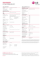 Page 2LG Electronics U.S.A., Inc.
1000 Sylvan Avenue Englewood Cliffs, NJ 07632
Customer Service and Technical Support: (800) 243-0000 
LG.com
PANEL SPECIFICATIONSScreen Size55" Class (54.6" measured diagonally)
Resolution 1920 x 1080p
TruMotion (Frame Rate) 120Hz
Contrast Ratio (DCR) 8,000,000:1
Local Dimming (2D and 3D) •
BROADCASTING SYSTEMAnalogNTSC
Digital ATSC/NTSC/Clear QAM (1 Tuner)
VIDEOXD Engine•
Aspect Ratio Correction 5 Modes (16:9/Just Scan/Original/4:3/Cinema Zoom)
Color Temperature...