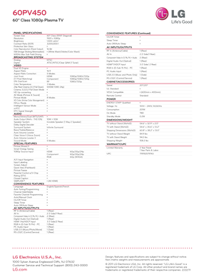 Page 2LG Electronics U.S.A., Inc.
1000 Sylvan Avenue Englewood Cliffs, NJ 07632
Customer Service and Technical Support: (800) 243-0000 
LG.com
Design, features and specifications are subject to change without notice. 
Non-metric weights and measurements are approximate.
© 2011 LG Electronics USA, Inc. All rights reser ved. “LG Life’s Good” is a 
registered trademark of LG Corp. All other product and brand names are 
trademarks or registered trademarks of their respective companies. 2/22/11
PANEL...