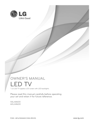 Page 1www.lg.com
Please read this manual carefully before operating 
your set and retain it for future reference.
OWNER’S MANUAL
LED TV
* LG LED TV applies LCD screen with LED backlights.
55LA8600
60LA8600
P/NO : MFL67652602 (1304-REV01) 