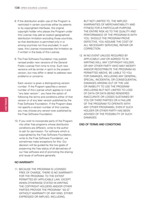 Page 1388. If the distribution and/or use of the Program is 
restricted in certain countries either by patents 
or by copyrighted interfaces, the original 
copyright holder who places the Program under 
this License may add an explicit geographical 
distribution limitation excluding those countries, 
so that distribution is permitted only in or 
among countries not thus excluded. In such 
case, this License incorporates the limitation as 
if written in the body of this License.
9. The Free Software Foundation...