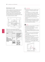 Page 20 C AUTION
y
y Disconnect the power first, and then move 
or install the TV. Otherwise electric shock 
may occur.
y
y If you install the TV on a ceiling or slanted 
wall, it may fall and result in severe injury. 
Use an authorized LG wall mount and contact 
the local dealer or qualified personnel.
y
y   Do not over tighten the screws as this may 
cause damage to the TV and void your 
warranty. 
y
y   Use the screws and wall mounts that meet 
the VESA standard. Any damages or injuries 
by misuse or using...