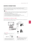 Page 21Connecting to an antenna or cable
Connect an antenna, cable, or cable box to watch TV while referring to the following. The illustrations may 
differ from the actual items and a RF cable is optional. 
ANTENNA / CABLE
VHF Antenna
UHF Antenna
Antenna
Terminal
Coaxial \b75Ω)
MAKING CONNECTIONS
Connect various external devices to the TV and switch input modes to select an external device. For more 
information on external device’s connection, refer to the manual provided with each device.
Available external...