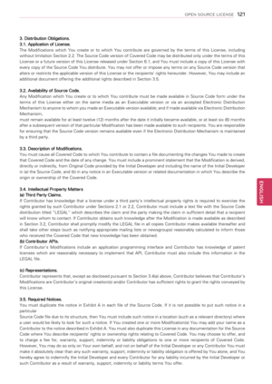 Page 1211\f1
ENGENGLISH
OPEN SOURCE LICENSE
3. Distribution Obligations.
3.1. Application of License. 
The  Modifications  which  You  create  or  to  which  You  contribute  are  governed  by  the  terms  of  this  License,  including 
without limitation Section 2.2. The Source Code version of Covered Code may be distributed only under the terms of this 
License or a future version of this License released under Section 6.1, and You must include a copy of this License with 
every copy of the Source Code You...