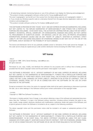 Page 1261\f6
ENGENGLISH
OPEN SOURCE LICENSE
3. All advertising materials mentioning features or use of this software must display the following acknowledgement:
“This product includes cryptographic software written by Eric Young (eay@cryptsoft.com)”
The word ‘cryptographic’ can be left out if the rouines from the library being used are not cryptographic related :-).
4. If you include any Windows specific code (or a derivative thereof) from the apps directory (application code) you must 
include an...