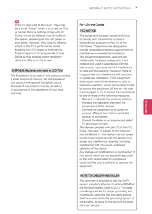 Page 77
ENGENGLISH
IMPORTANT SAFETY INSTRUCTIONS
yyLCD
If the TV feels cold to the touch, there may 
be a small “flicker” when it is turned on. This 
is normal, there is nothing wrong with TV. 
Some minute dot defects may be visible on 
the screen, appearing as tiny red, green, or 
blue spots. However, they have no adverse 
effect on the TV’s performance. Avoid 
touching the LCD screen or holding your 
finger(s) against it for long periods of time. 
Doing so may produce some temporary 
distortion effects on...
