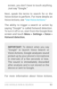 Page 102USE GOOGLE NOW & SE ARCH 93
screen, you don’t have to touch any thing. 
Just say “Google.” 
Next, speak the terms to search for or the 
Voice Action to perform. For more details on 
Voice Actions, see “Use Voice Actions.”  
The ability to trigger a search or action by 
saying “Google” is called hotword detection.  
To turn it off or on, star t from the Google Now 
screen and touch Menu > Settings > Voice > 
Hotword detection.  
IMPORTANT: To detect when you say 
“Google” to launch Voice Search or 
Voice...