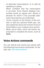 Page 108USE GOOGLE NOW & SE ARCH 99
of alternate transcriptions, or to edit by 
speaking or typing.
When  confident  that  the  transcription 
is accurate, Voice Search displays tran­
scribed words as regular text. Words or 
phrases for which it has provided alter ­
nate transcriptions are underlined.
• Touch a button at the bottom of the win ­
dow  to  add  any  optional  fields  (you  can 
also speak the name and content of any of 
these fields in your original voice action).
• When you’re done, touch the...