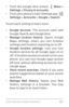 Page 130USE GOOGLE NOW & SE ARCH 121
• From the Google Now screen:  Menu > 
Settings > Privacy & accounts.
• From your phone’s main Settings app:  
Settings  > Accounts > Google > Search.
Touch each setting to learn more:
• Google Account.  The account used with 
Google Search and Google Now.
• Manage location history.  Opens Google 
Maps settings, where you turn location 
settings and location repor ting on or off.
• Google location settings. Lets you turn 
location access by all Google apps on or 
off. If...