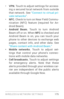 Page 184WIRELESS & NE T WORK SE T TINGS 175
• VPN. Touch to adjust settings for access ­
ing a secured local network from outside 
that network. See  “Connect to vir tual pri ­
vate networks ”. 
• NFC.  Check to turn on Near Field Commu ­
nication (NFC) feature (required for An ­
droid Beam).
• Android Beam.  Touch to turn Android 
Beam off or on. When NFC  is checked and 
Android Beam is on, you can touch your 
phone to other devices to exchange web 
pages, contact info, and other data. See 
“Share content with...