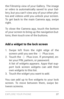 Page 46EXPLORE YOUR PHONE 37
the Filmstrip view of your Galler y. The image 
or video is automatically saved to your Gal­
ler y, but you can’t view any of your other pho ­
tos and videos until you unlock your screen. 
To get back to the main Camera app, swipe 
right.
To close the Camera app, touch the bottom 
of your screen to bring up the navigation but ­
tons, then touch one of the buttons.  
Add a widget to the lock screen
1. Swipe left from the right edge of the 
screen until you see the  Plus icon. 2....