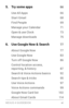 Page 6NE XUS 4 GUIDEBOOK  vi
5. Try some apps 66
Use All Apps 66
Star t Gmail 68
Find People 69
Manage your Calendar 71
Open & use Clock 73
Manage downloads 75
6. Use Google Now & Search 77
About Google Now 77
Use Google Now 83
Turn off Google Now 86
Control location access, repor ting, & histor y 87
Search & Voice Actions basics 92
Search tips & tricks 95
Use Voice Actions 97
Voice Actions commands 99
Google Now Card list 102
About Gmail Cards 11 4 