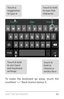 Page 69USE THE KE YBOARD 60
Touch a 
suggestion  
to type itTouch & hold 
to type this 
character
Touch & 
hold to 
choose a 
smiley faceTouch & hold 
to see input 
and keyboard 
settings
 Back button below it.          