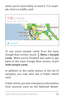 Page 88USE GOOGLE NOW & SE ARCH 79
when you’re most likely to need it. For exam­
ple, here’s a traf fic card:
To see some sample cards from the main 
Google Now screen, touch  Menu  > Sample 
cards.  When  you’re  finished  and  want  to  get 
back to the main Google Now screen, touch 
Hide sample cards.  
In addition to the cards shown in the list of 
samples, you may also see a Public Aler ts 
card.
Public Aler ts provide emergency information 
from sources such as the National Weath ­ 