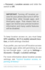 Page 100USE GOOGLE NOW & SE ARCH 91
> Personal > Location access and slide the 
switch to Off.
IMPORTANT:  Turning off location ac ­
cess for your phone also turns it off for 
Google Now, other Google apps, and 
third­par ty apps. That means that no apps can receive your precise location 
information and many useful features 
will be disabled.
To keep location access on, you must keep 
GPS satellites, Wi-Fi & mobile network loca -
tion,  or both settings checked.
If you prefer, you can turn off location access...