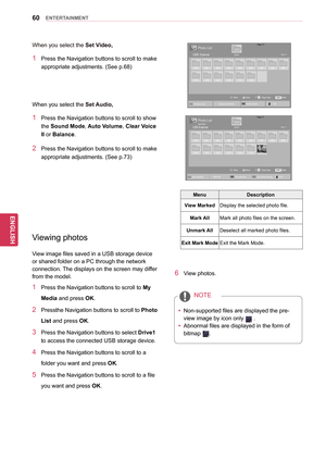 Page 6060
ENGENGLISH
ENTERTAINMENT
When you select the Set Video,
1 Press the Navigation buttons to scroll to make 
appropriate adjustments. (See p.68)
When you select the Set Audio,
1 Press the Navigation buttons to scroll to show 
the Sound Mode , Auto Volume, Clear Voice 
II  or Balance.
2 Press the Navigation buttons to scroll to  make 
appropriate adjustments. (See p.73)
Viewing photos
View image files saved in a USB storage device 
or shared folder on a PC through the network 
connection. The displays on...