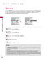 Page 292VER LA TV / CONTROL DE CANAL
52
VER LA TV / CONTROL DE CANAL
La función SIMPLINK le permite controlar y leer dispositivos AV conectados mediante cable HDMI sin ningún
otro  cable  ni  ajuste  adicional.  Este  televisor  podría  funcionar  con  dispositivos  compatibles  con  HDMI-CEC,
pero sólo serán completamente compatibles con dispositivos distinguidos con el logotipo  .
SIMPLINK puede activarse y desactivarse desde los menús de usuario.
Seleccione O OP
PC
CI
IÓ
ÓN
N
.
Seleccione S SI
IM
MP
PL
LI
IN...