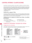 Page 334CONTROL PATERNO / CLASIFICACIONES
94
CONTROL PATERNO /CLASIFICACIONES
Es posible utilizar el control paterno para bloquear los canales específicos, las clasificaciones y otras fuentes de visualización.
La función del control paterno (V-Chip) se utiliza para bloquear la visualización de un programa que se basa en las clasi-
ficaciones enviadas por la emisora. La configuración por defecto permite ver todos los programas. Es posible bloquear
la visualización según el tipo de programa y las categorías que se...