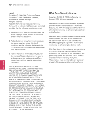 Page 164- xyssl
Copyright (C) 2006-2008 Christophe Devine
Copyright (C) 2009 Paul Bakker 
All rights reserved.
Redistribution and use in source and binary 
forms, with or without modification, are permitted 
provided that the following conditions are met:
1. Redistributions of source code must retain the 
above copyright notice, this list of conditions 
and the following disclaimer.
2. Redistributions in binary form must reproduce 
the above copyright notice, this list of 
conditions and the following disclaimer...