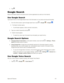 Page 110Apps and Features 101  
4. Tap . 
Google Search  
Search information saved on the phone and in phone applications as well as on the Internet.  
Use Google Search 
Type search terms in the Google Search bar to find information on your phone and around the globe.  
1. From the Home screen, tap the Google search bar or tap  > Google  > Google . 
 The Search window opens. 
 If confirmation appears, follow onscreen instructions.  
2. Type your search keywords and tap . 
 Search results appear. 
 To search...