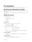 Page 153For Assistance 144 
For Assistance 
The following topics address areas of support for your device, such as account information. 
Boost Account Information and Help 
Find out about managing your account online and on your phone, buying additional minutes for your plan, 
and getting help. 
For more information about your Boost Mobile account, as well as other Boost Mobile services, visit us at: 
boostmobile.com. 
Manage Your Account 
Access information about your account. You can: 
● Check your minutes. 
●...